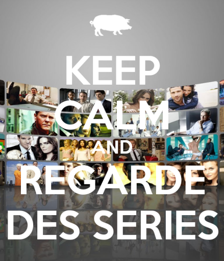 keep-calm-and-regarde-des-series